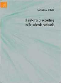 Il sistema di reporting nelle aziende sanitarie