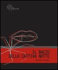 Il bacio della cattiva notte. Racconti mistery