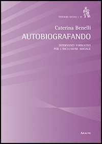 Autobiografando. Interventi formativi per l'inclusione sociale