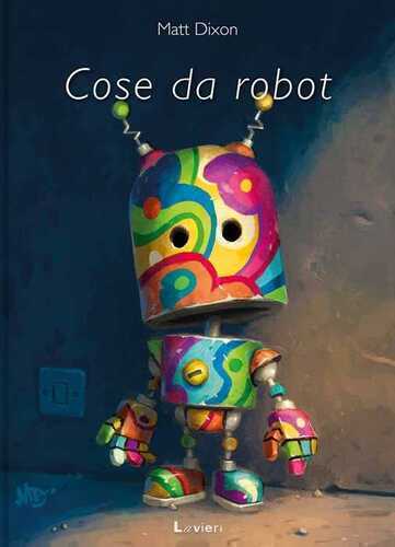 Cose da robot — Matt Dixon