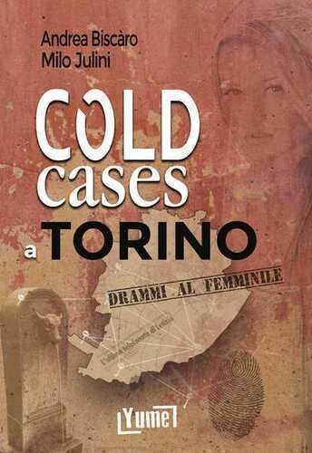 Cold cases a Torino. Drammi al femminile