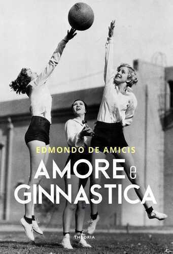 Amore e ginnastica — EDMONDO DE AMICIS
