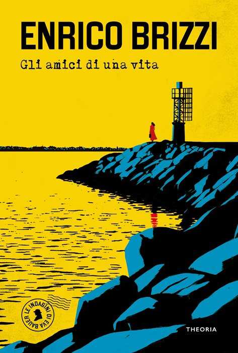 Gli amici di una vita. Le indagini di Eva Bauer. Nuova ediz.