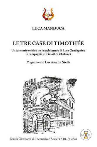 Le tre case di Timothée. Un itinerario onirico tra le architetture di Luca Guadagnino in compagnia di Timothée Chalamet