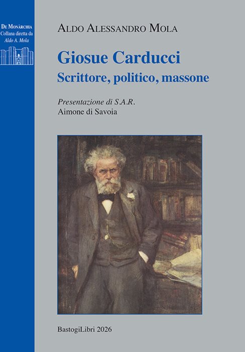 Giosue Carducci. Scrittore, politico, massone