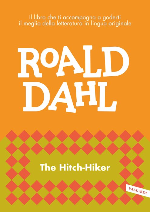 The hitch-Hiker. Il libro che ti accompagna a goderti il meglio della letteratura in lingua originale