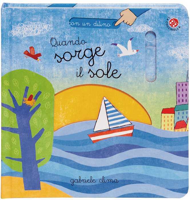 Quando sorge il sole. Ediz. a colori