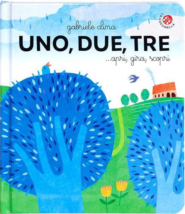 Uno, due, tre...apri, gira, scopri. Ediz. a colori