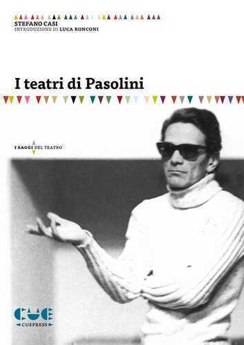I teatri di Pasolini — Stefano Casi