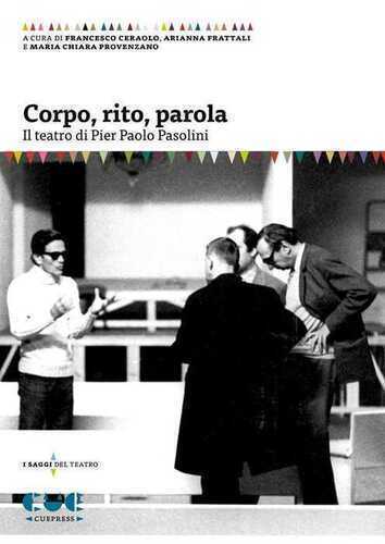 Corpo, rito, parola. Il teatro di Pier Paolo Pasolini