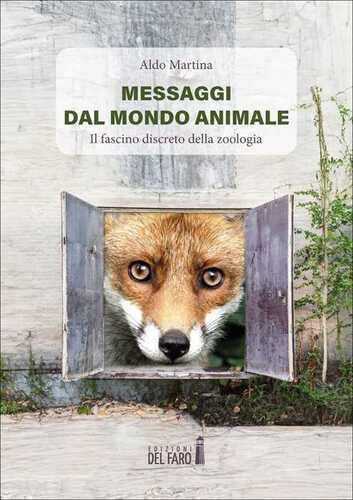 Messaggi dal mondo animale. Il fascino discreto della zoologia