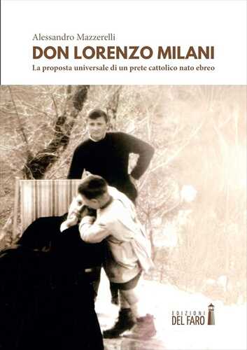 Don Lorenzo Milani: la proposta universale di un prete cattolico nato ebreo