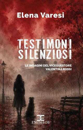 Testimoni silenziosi. Le indagini del vicequestore Valentina Rossi
