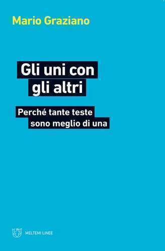 Gli uni con gli altri. Perché tante teste sono meglio di una