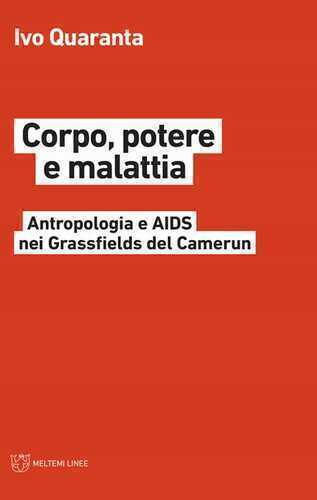 Corpo, potere e malattia. Antropologia e Aids nei Grassfields del Camerun