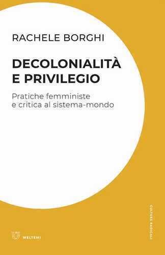 Decolonialità e privilegio. Pratiche femministe e critica al sistema-mondo