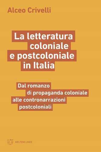 La letteratura coloniale e postcoloniale in Italia. Dal romanzo di propaganda coloniale alle contronarrazioni postcoloniali