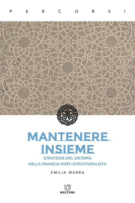 Mantenere insieme. Strategie del sistema nella Francia post-strutturalista