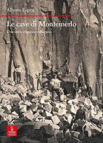 Le cave di Montemerlo. Una storia euganea millenaria