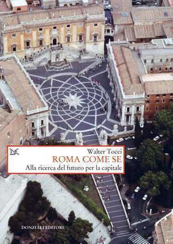 Roma come se. Alla ricerca del futuro per la capitale