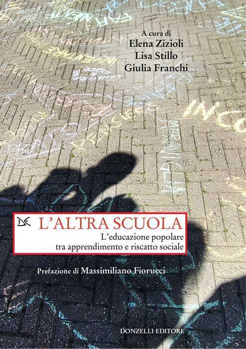 L'altra scuola. L'educazione popolare tra apprendimento e riscatto sociale