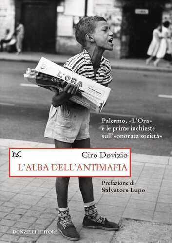 L'alba dell'antimafia. Palermo, «L'Ora» e le prime inchieste sull'«onorata società»