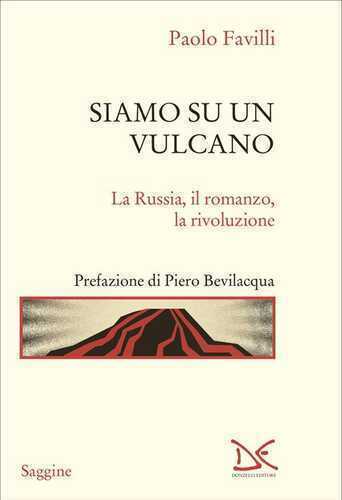 Siamo su un vulcano. La Russia, il romanzo, la rivoluzione
