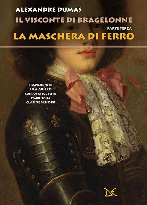 La maschera di ferro. Il visconte di Bragelonne. Vol. 3