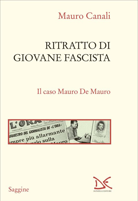 Ritratto di giovane fascista. Il caso Mauro De Mauro