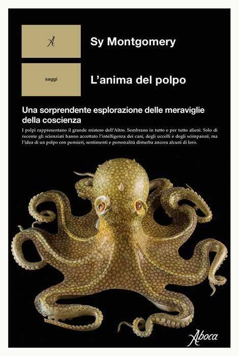L'anima del polpo. Una sorprendente esplorazione delle meraviglie della coscienza