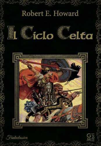 Il ciclo celta — Robert E. Howard