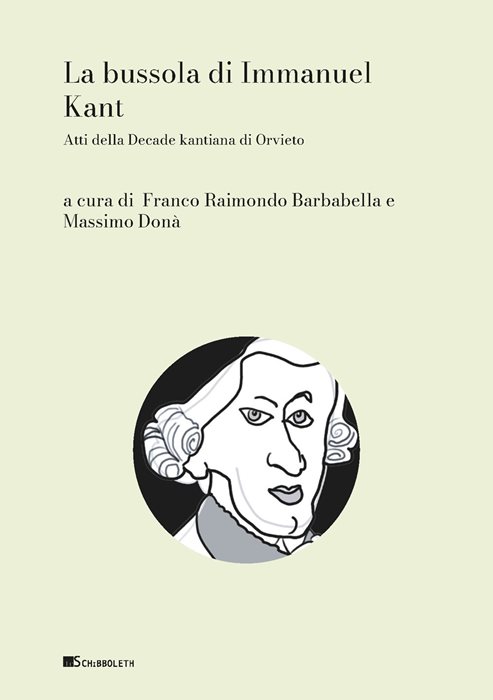 La bussola di Immanuel Kant. Atti della Decade kantiana di Orvieto