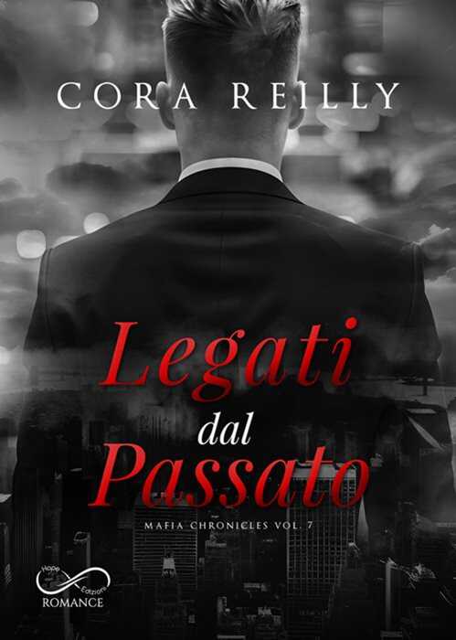 Legati dal passato. Mafia chronicles. Vol. 7
