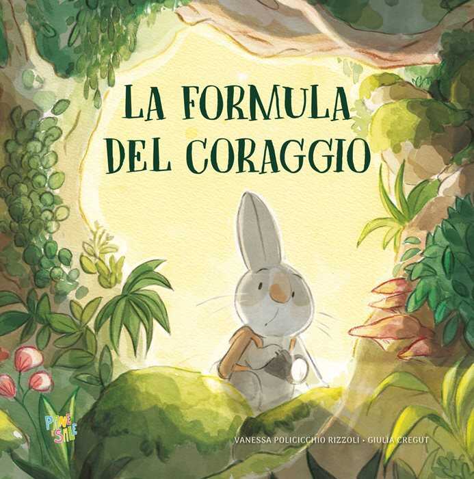 La formula del coraggio. Ediz. a colori — Vanessa Policicchio Rizzoli
