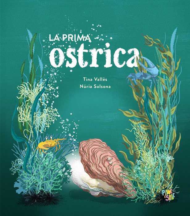 La prima ostrica. Ediz. a colori