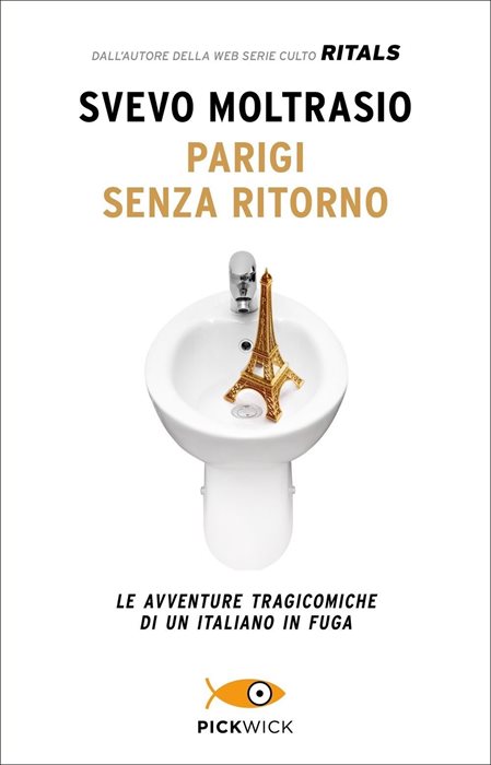 Parigi senza ritorno. Le avventure tragicomiche di un italiano in fuga