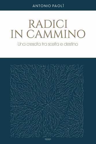 Radici in cammino. Una crescita tra scelta e destino
