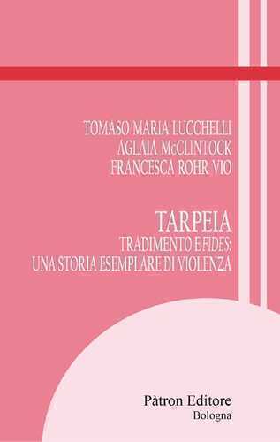 Tarpeia. Tradimento e fides: una storia esemplare di violenza