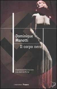 Il corpo nero — Dominique Manotti