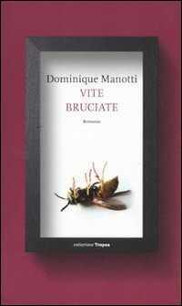 Vite bruciate — Dominique Manotti