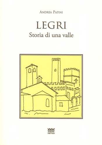Legri. Storia di una valle