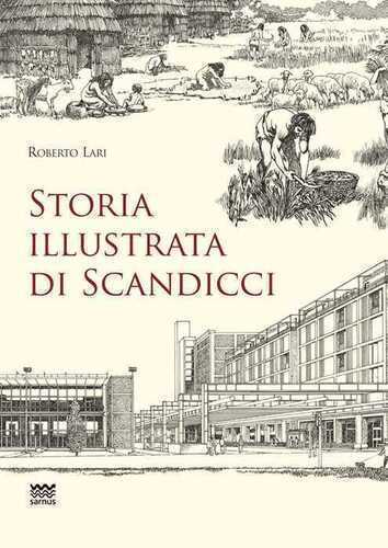 Storia illustrata di Scandicci. Ediz. illustrata