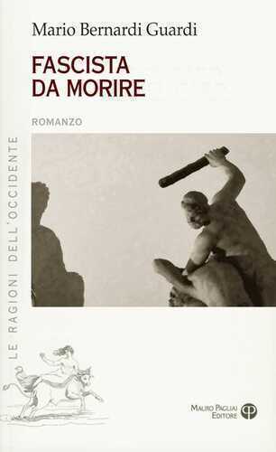 Fascista da morire — Mario Bernardi Guardi