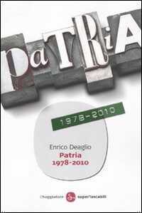 Patria 1978-2010 — Enrico Deaglio