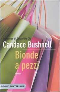 Bionde a pezzi — Candace Bushnell