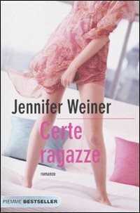 Certe ragazze — Jennifer Weiner