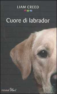 Cuore di labrador — Liam Creed