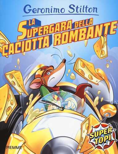 La supergara della caciotta rombante. Ediz. a colori