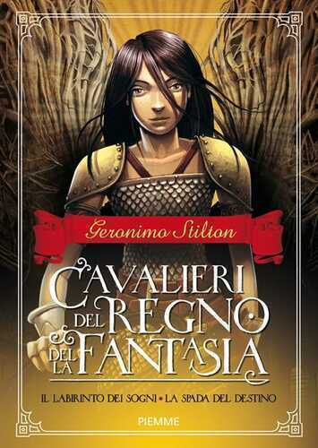 Il labirinto dei sogni-La spada del destino. Cavalieri del Regno della fantasia. Vol. 1