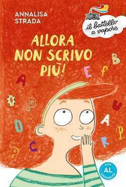 Allora non scrivo più! Ediz. ad alta leggibilità